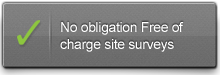 No Obligation Free Of Charge Site Survey